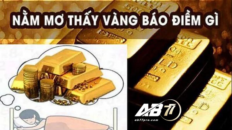 Nằm mơ thấy vàng đang muốn báo hiệu cho bạn điều gì?