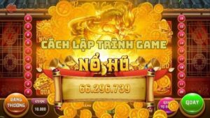 Cách lập trình game nổ hũ