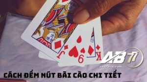 Hướng dẫn cách đếm nút bài cào chi tiết