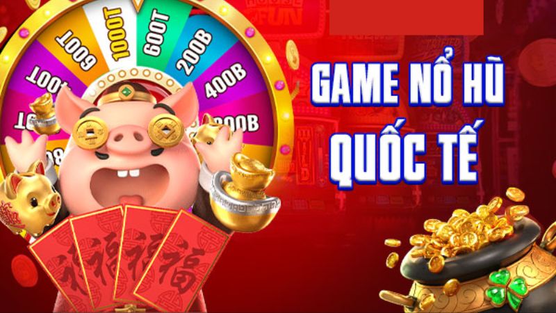 game nổ hũ quốc tế