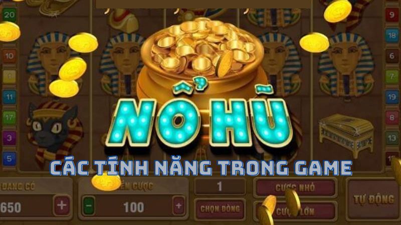 các tính năng trong game nổ hũ quốc tế