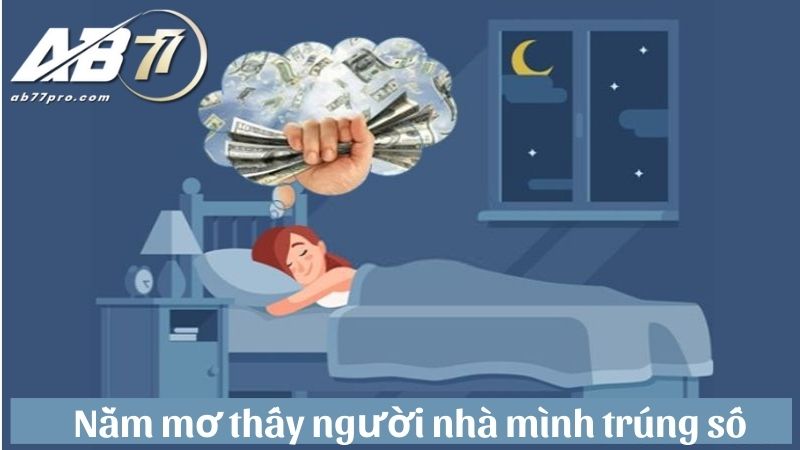 Mơ thấy trúng số là người nhà