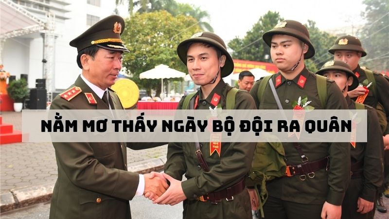 nằm mơ thấy bộ đội ra quân